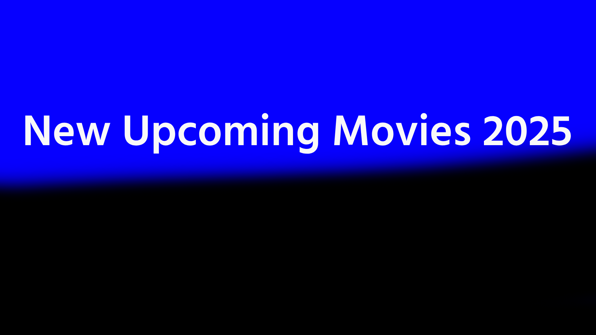 new upcoming movies